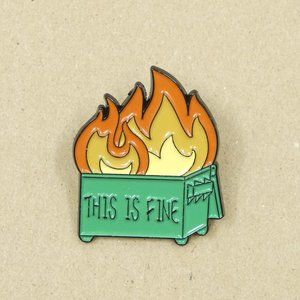 FREE ADD ON WITH PURCHASE This Is Fine Dumpster Fire Enamel Brooch Pin